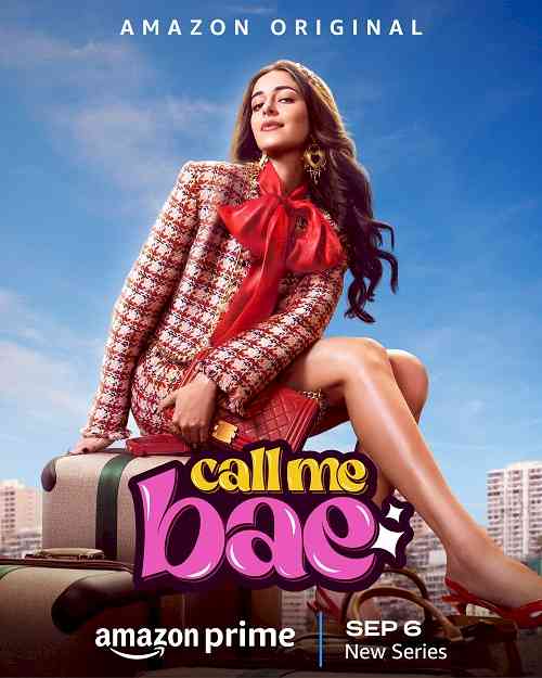 Prime Video’s Much-Awaited Hindi Original Series Call Me Bae, Starring Ananya Panday, to Premiere Worldwide on September 6