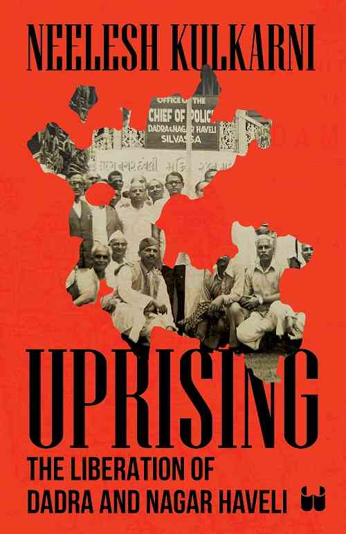 Westland Books announces the release of Uprising: The Liberation of Dadra And Nagar Haveli by author Neelesh Kulkarni