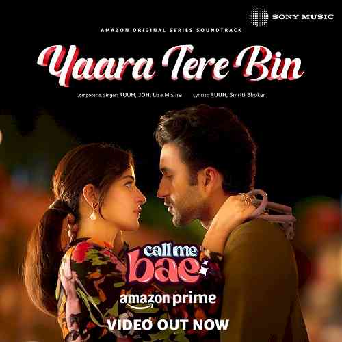 Get ready to feel the feels: ‘Yaara Tere Bin’ music video from Call Me Bae Is Out Now!