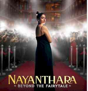 ‘Nayanthara: Beyond the Fairy Tale’ documenting superstar’s life to bow on OTT on her birthday