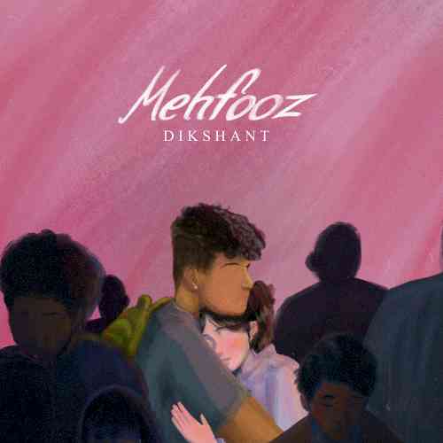 Celebrate love and longing across distance with Dikshant’s ‘Mehfooz’