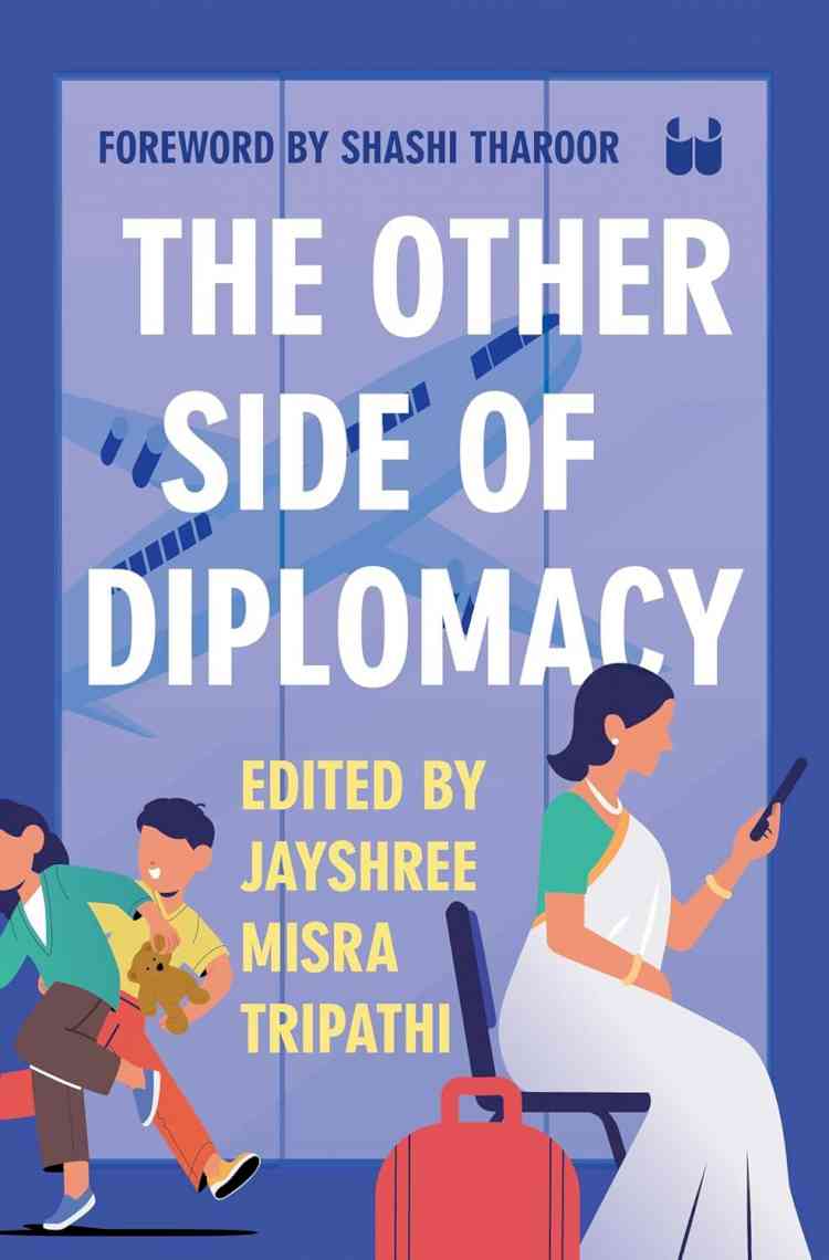 Westland Books is all set to release Jayshree Misra Tripathi’s book The Other Side Of Diplomacy on the unseen lives of Diplomatic Spouses.